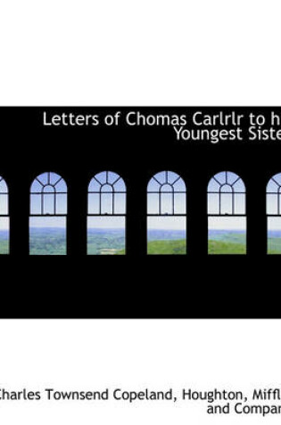 Cover of Letters of Chomas Carlrlr to His Youngest Sister