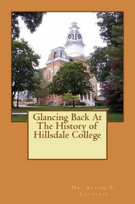Cover of Glancing Back At The History of Hillsdale College