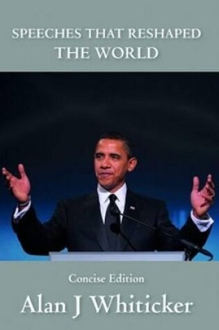 Cover of Speeches That Reshaped The World - Concise Edition