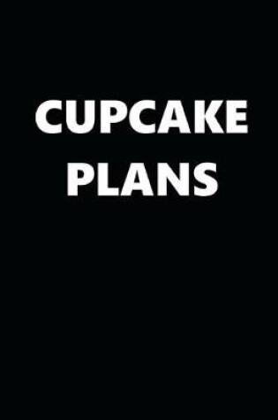 Cover of 2020 Weekly Planner Cupcake Plans 134 Pages