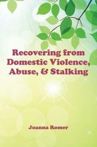 Cover of Recovering from Domestic Violence, Abuse, and Stalking