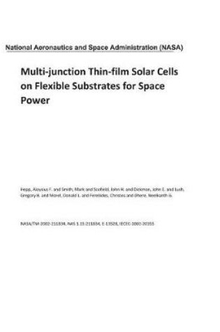 Cover of Multi-Junction Thin-Film Solar Cells on Flexible Substrates for Space Power