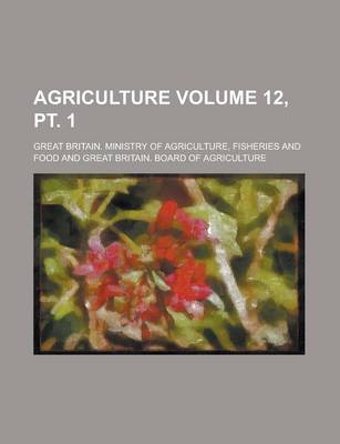 Book cover for Agriculture Volume 12, PT. 1