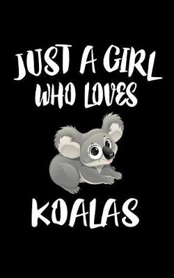 Book cover for Just A Girl Who Loves Koalas