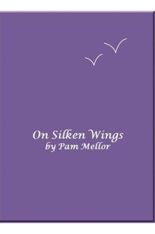 Cover of On Silken Wings