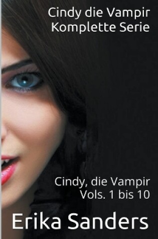 Cover of Cindy die Vampir. Komplette Serie. Cindy die Vampir Vols. 1 bis 10