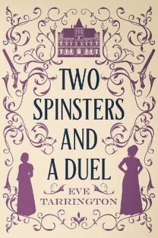 Cover of Two Spinsters and a Duel