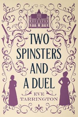 Cover of Two Spinsters and a Duel