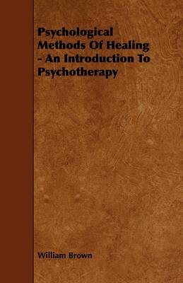 Book cover for Psychological Methods Of Healing - An Introduction To Psychotherapy