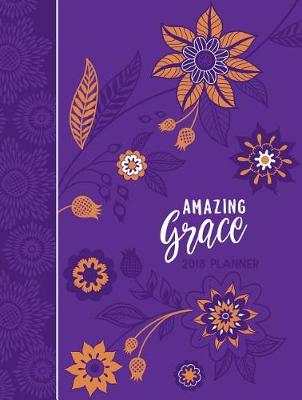 Book cover for Amazing Grace 2018 16-Month Weekly Planner