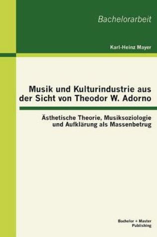 Cover of Musik und Kulturindustrie aus der Sicht von Theodor W. Adorno