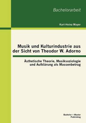 Book cover for Musik und Kulturindustrie aus der Sicht von Theodor W. Adorno