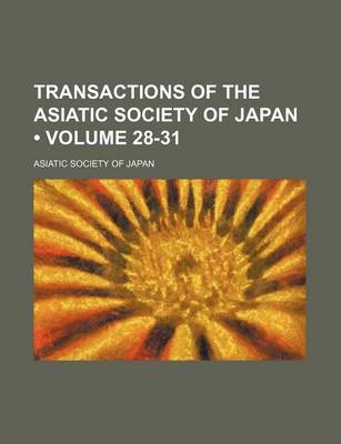 Book cover for Transactions of the Asiatic Society of Japan (Volume 28-31)