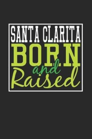 Cover of Santa Clarita Born And Raised