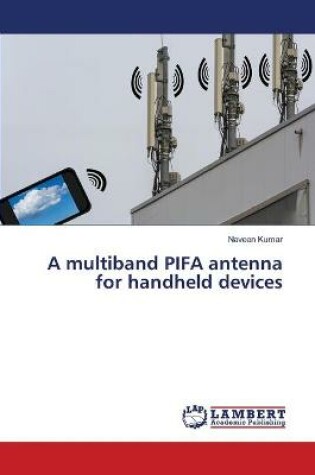 Cover of A multiband PIFA antenna for handheld devices