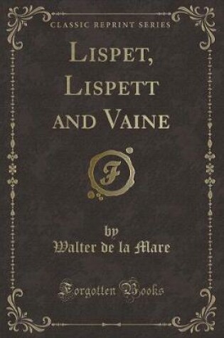 Cover of Lispet, Lispett and Vaine (Classic Reprint)