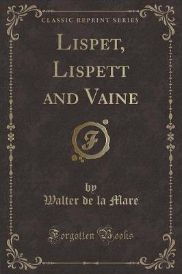 Book cover for Lispet, Lispett and Vaine (Classic Reprint)