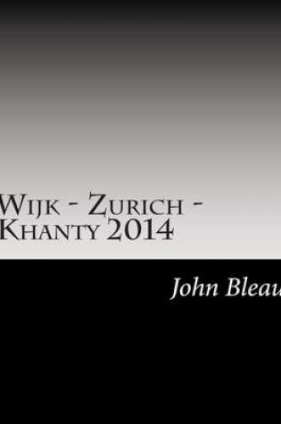 Cover of Wijk - Zurich - Khanty 2014