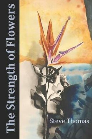 Cover of The Strength of Flowers