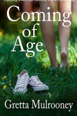 Cover of COMING OF AGE a gripping novel of loss, friendship, love and growing up