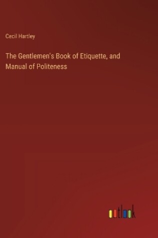 Cover of The Gentlemen's Book of Etiquette, and Manual of Politeness