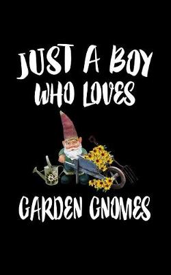 Book cover for Just A Boy Who Loves Garden Gnomes