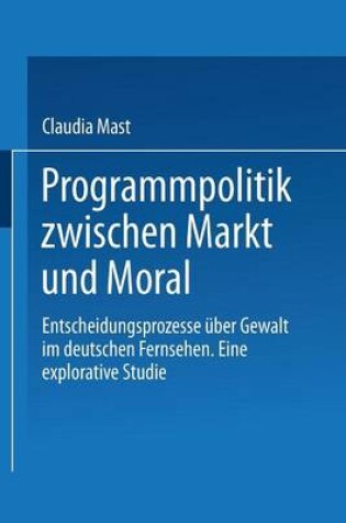 Cover of Programmpolitik Zwischen Markt und Moral