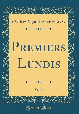 Book cover for Premiers Lundis, Vol. 3 (Classic Reprint)