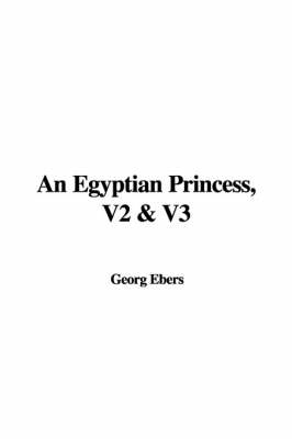 Book cover for An Egyptian Princess, V2 & V3