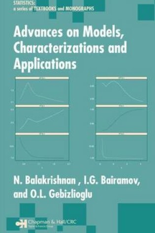 Cover of Advances on Models Characterizations and Applications. Statistics: Textbooks and Monographs.
