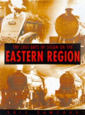 Book cover for The Last Days of Steam on the Eastern Region