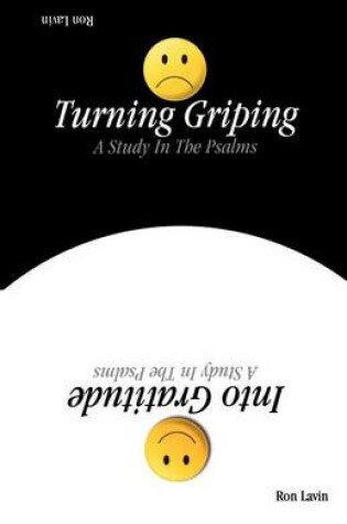 Cover of Turning Griping Into Gratitude