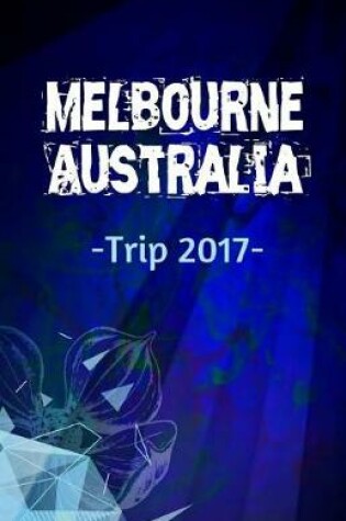 Cover of Melbourne Australia Trip 2017
