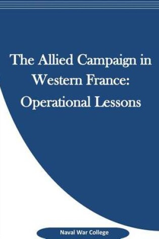 Cover of The Allied Campaign in Western France