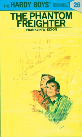 Cover of Hardy Boys 26: the Phantom Freighter