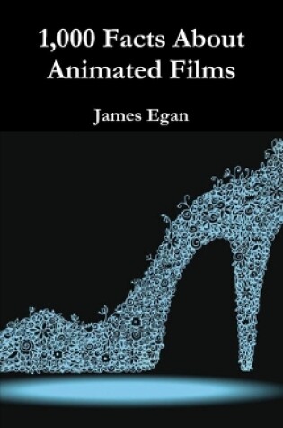 Cover of 1000 Facts About Animated Films