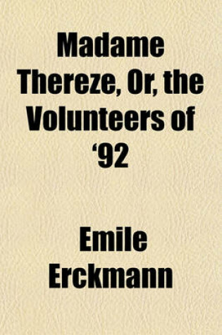 Cover of Madame Thereze, Or, the Volunteers of '92