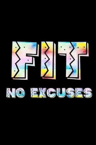 Cover of Fit, No Excuses