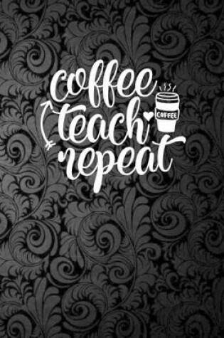 Cover of Coffee Teach Repeat