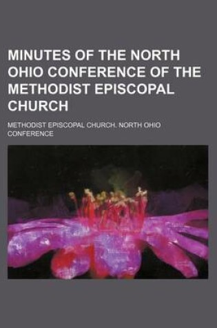 Cover of Minutes of the North Ohio Conference of the Methodist Episcopal Church