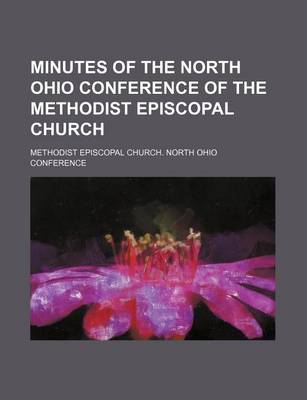 Book cover for Minutes of the North Ohio Conference of the Methodist Episcopal Church