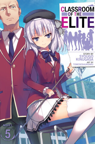 Cover of Classroom of the Elite (Light Novel) Vol. 5