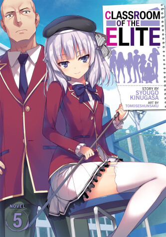 Cover of Classroom of the Elite (Light Novel) Vol. 5