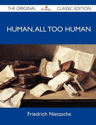 Book cover for Human, All Too Human - The Original Classic Edition