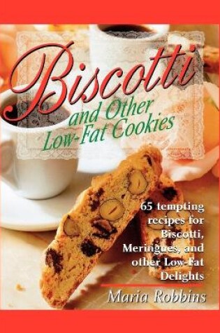 Cover of Biscotti and Other Low-Fat Cookies