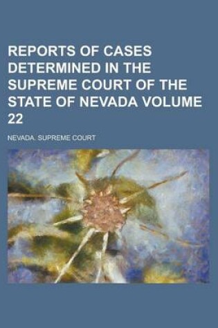 Cover of Reports of Cases Determined in the Supreme Court of the State of Nevada Volume 22