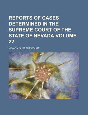 Book cover for Reports of Cases Determined in the Supreme Court of the State of Nevada Volume 22