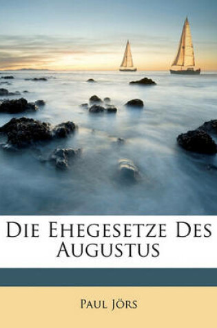 Cover of Die Ehegesetze Des Augustus