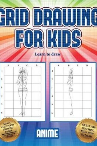 Cover of Learn to draw (Grid drawing for kids - Anime)