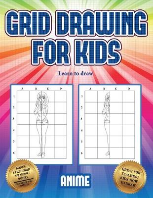 Cover of Learn to draw (Grid drawing for kids - Anime)